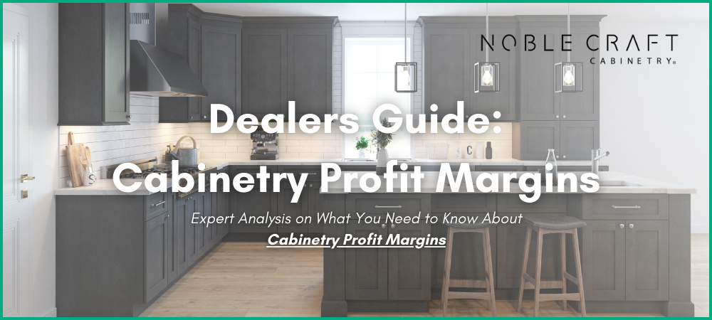 Profit Margins on Premium Wholesale Cabinets for Dealers, Insights for Distributors and Contractors